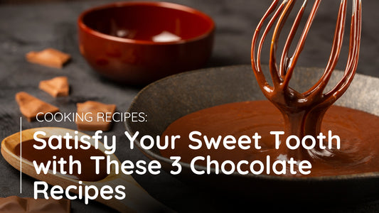 Satisfy Your Sweet Tooth with These 3 Chocolate Recipes