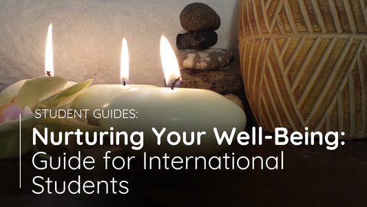 Nurturing Your Well-Being: A Guide for International Students Abroad