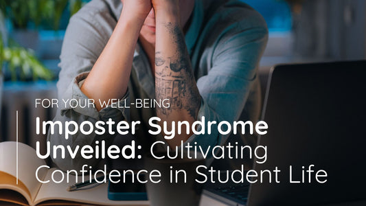 Imposter Syndrome Unveiled: Cultivating Confidence in Student Life