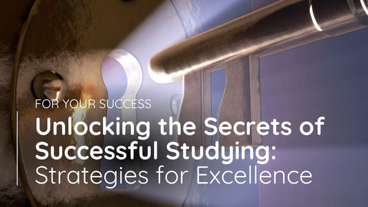 Unlocking the Secrets of Successful Studying: Strategies for Academic Excellence